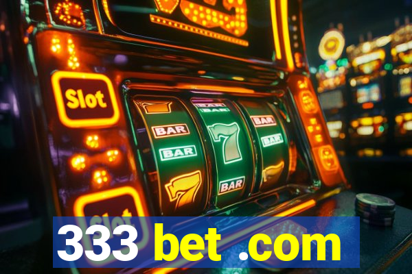 333 bet .com